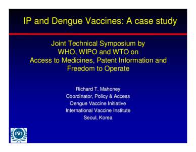 Vaccines / Microbiology / Vaccination / Virology / Dengue fever / Flavivirus / Malaria vaccine / International Vaccine Institute / Medicine / Health / Biology