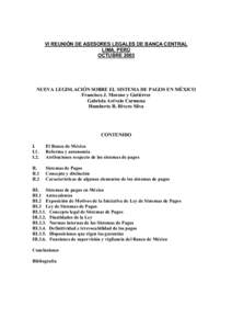 VI REUNIÓN DE ASESORES LEGALES DE BANCA CENTRAL LIMA, PERÚ OCTUBRE 2003 NUEVA LEGISLACIÓN SOBRE EL SISTEMA DE PAGOS EN MÉXICO Francisco J. Moreno y Gutiérrez