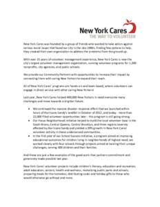New York Cares was founded by a group of friends who wanted to take action against serious social issues that faced our city in the late 1980s. Finding few options to help, they created their own organization to address 