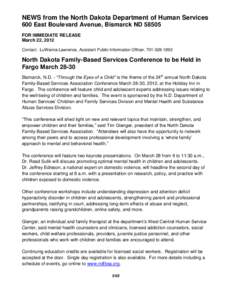 NEWS from the North Dakota Department of Human Services 600 East Boulevard Avenue, Bismarck ND[removed]FOR IMMEDIATE RELEASE March 22, 2012 Contact: LuWanna Lawrence, Assistant Public Information Officer, [removed]