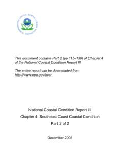 This document contains Part 2 (pp.115–130) of Chapter 4 of the National Coastal Condition Report III. The entire report can be downloaded from http://www.epa.gov/nccr  National Coastal Condition Report III