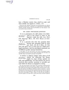 JEFFERSON’S MANUAL § 437–§ 439 less a Member insists they shall be read, and then nobody can oppose it. 2 Hats., 117. Under the rules, petitions, memorials, and communications are referred