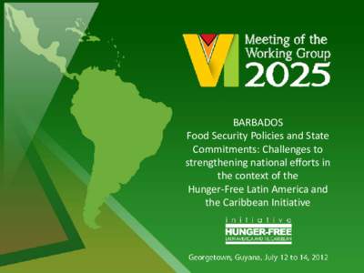 BARBADOS Food Security Policies and State Commitments: Challenges to strengthening national efforts in the context of the Hunger-Free Latin America and