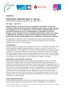 PERSBERICHT  Nederlands rookbeleid gaat in rook op Internationale maatregelen ontbreken of zijn verslechterd Den Haag, 1 maart 2012 Nederland houdt zich niet aan 8 van de 14 belangrijkste maatregelen uit het WHO verdrag 