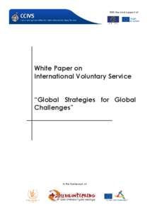 With the kind support of:  White Paper on International Voluntary Service “Global Strategies for Global Challenges”