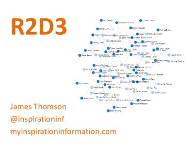 R2D3 James Thomson @inspirationinf myinspirationinformation.com  JSON