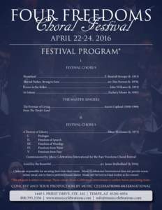Four Freedoms  Choral Festival April 22-24, 2016  Festival Program*