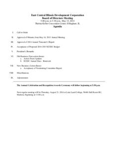 East Central Illinois Development Corporation Board of Directors Meeting 5:00 p.m. to 5:30 p.m., May 15, 2014 Thelma Keller Convention Center, Effingham, IL  Agenda
