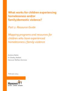 What works for children experiencing homelessness and/or family/domestic violence? Part 2: Resource Guide Mapping programs and resources for children who have experienced