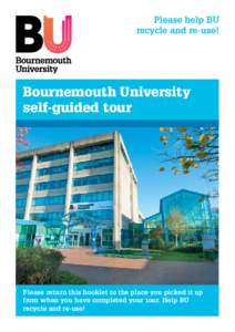 Please help BU recycle and re-use! Bournemouth University self-guided tour