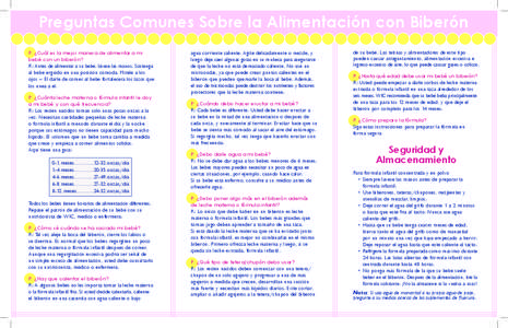 Preguntas Comunes Sobre la Alimentación con Biberón P: ¿Cuál es la mejor manera de alimentar a mi bebé con un biberón? R: Antes de alimentar a su bebé, lávese las manos. Sostenga al bebé erguido en una posición