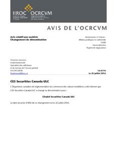 Avis relatif aux sociétés Changement de dénomination Personne-ressource : Linda Hazlewood Spécialiste des adhésions