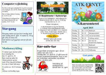 Computer-vejledning  ATKÆRNYT Nu bliver der igen mulighed for at gå til computer om torsdagen, da Leif fra Ældresagen har tilbudt