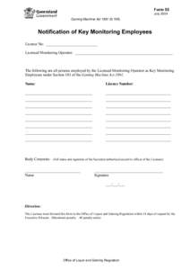 Form 55 July 2004 Gaming Machine Act[removed]S.158) Notification of Key Monitoring Employees Licence No: ___________________________