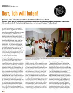 AL BIRD SPUTNIK TEXT MANFRED SCHWARZ / RALF JARITZ FOTOS Herr, ich will beten! Österreich in den frühen Siebziger Jahren: Die katholische Kirche im Aufbruch. Über den lieben Gott als Katalysator im Entstehen heimische