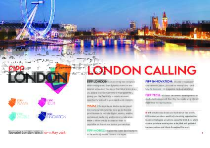 LONDON CALLING FIPP LONDON is an exciting new initiative 10–11 maywhich incorporates four dynamic events in one