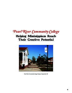 Pearl River Community College Helping Mississippians Reach Their Creative Potential Pearl River Community College Campus, Poplarville, MS