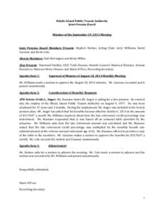 Rhode Island Public Transit Authority Joint Pension Board Minutes of the September 29, 2014 Meeting Joint Pension Board Members Present: Stephen Durkee, Acting Chair; Jerry Williams, David Garzone and Kevin Cole.