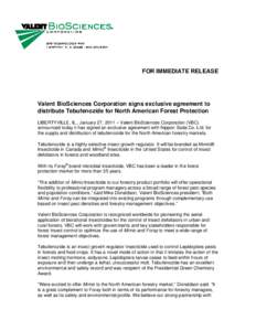 Microsoft Word - Valent BioSciences Corporation signs exclusive agreement to distribute Tebufenozide for North American Forest