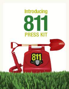 Introducing  811 PRESS KIT  Background on Common Ground Alliance