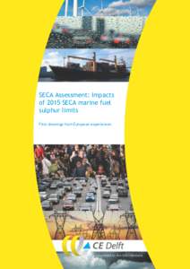 SECA Assessment: Impacts of 2015 SECA marine fuel sulphur limits First drawings from European experiences  SECA Assessment: Impacts