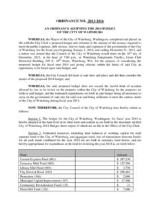 ORDINANCE NO[removed]AN ORDINANCE ADOPTING THE 2014 BUDGET OF THE CITY OF WAITSBURG WHEREAS, the Mayor of the City of Waitsburg, Washington, completed and placed on file with the City Clerk a proposed budget and estim