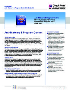 Datasheet: Anti-Malware & Program Control for Endpoint Anti-Malware & Program Control Efficiently detects and removes malware from endpoints with a