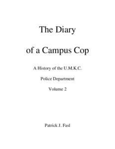 The Diary of a Campus Cop A History of the U.M.K.C. Police Department Volume 2