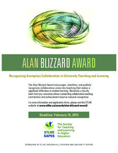 ALAN BLIZZARD AWARD Recognizing Exemplary Collaboration in University Teaching and Learning The Alan Blizzard Award encourages, identifies, and publicly recognizes collaborative university teaching that makes a significa