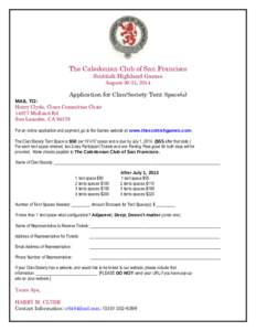 The Caledonian Club of San Francisco Scottish Highland Games August 30-31, 2014 Application for Clan/Society Tent Space(s) MAIL TO: