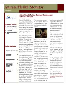 Animal Health Monitor JUNE 2014 Animal Health Act has Received Royal Assent by Dr. Jane Pritchard On May 29th, 2014, the