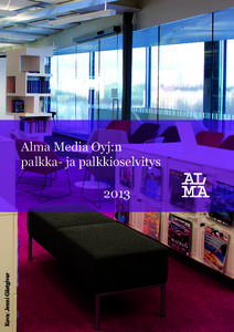 Alma Media Oyj:n palkka- ja palkkioselvitys Kuva: Jenni Gästgivar  2013