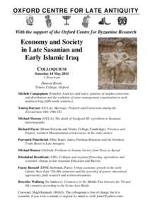 OXFORD CENTRE FOR LATE ANTIQUITY  With the support of the Oxford Centre for Byzantine Research Economy and Society in Late Sasanian and