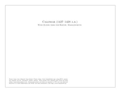 Calendar (1427–1428 a.h.) With prayer times for Boston, Massachusetts Prayer times were obtained from Islamic Finder (http://www.islamicfinder.org) using ISNA calculation method and the “Standard” Juristic method. 