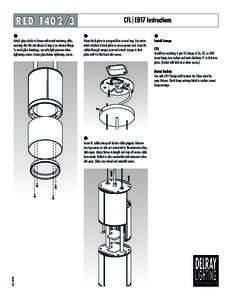 RED  Attach glass shade to fixture with metal retaining collar, ensuring that the red silicone O-ring is on retainer flange. To avoid glass breakage, use only light pressure when