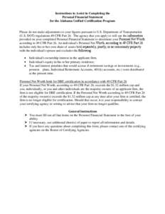 Instructions to Assist in Completing the Personal Financial Statement for the Alabama Unified Certification Program Please do not make adjustments to your figures pursuant to U.S. Department of Transportation (U.S. DOT) 