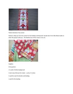 Flutter Christmas Tree runner Ready to whip up a fun tree runner for the holidays and beyond? Brooke here from Silly Mama Quilts to share this project with you. The finished size of this runner is 16 x 41. Supplies: 6 fa
