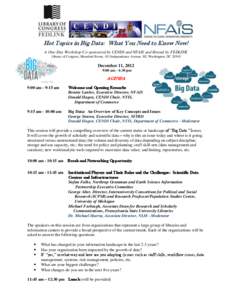 Hot Topics in Big Data: What You Need to Know Now! A One-Day Workshop Co-sponsored by CENDI and NFAIS and Hosted by FEDLINK Library of Congress, Mumford Room, 101 Independence Avenue, SE, Washington, DC[removed]December 11
