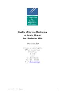 Quality of Service Monitoring at Dublin Airport July - September[removed]November 2014 Commission for Aviation Regulation 3rd Floor, Alexandra House