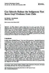 Journal of Development Studies, Vol. 44, No. 10, 1506–1530, November 2008 Can Schools Reduce the Indigenous Test Score Gap? Evidence from Chile PATRICK J. MCEWAN