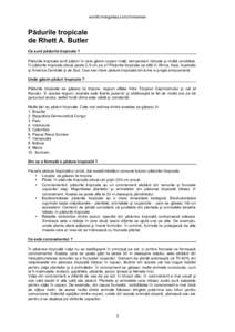 world.mongabay.com/romanian   Pădurile tropicale de Rhett A. Butler Ce sunt pădurile tropicale ? Pădurile tropicale sunt păduri în care găsim copaci înalţi, temperaturi ridicate şi multă umiditate.