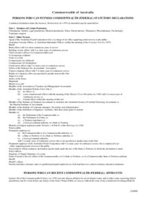 Commonwealth of Australia PERSONS WHO CAN WITNESS COMMONWEALTH (FEDERAL) STATUTORY DECLARATIONS A statutory declaration under the Statutory Declarations Act[removed]as amended) may be made before Part 1 - Members of Certai