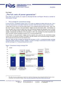 04|2015  FACT SHEET „The full costs of power generation” Fact sheet on the results of a report by Swantje Küchler and Rupert Wronski on behalf of