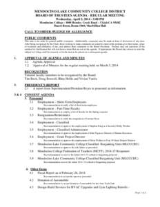 MENDOCINO-LAKE COMMUNITY COLLEGE DISTRICT BOARD OF TRUSTEES AGENDA - REGULAR MEETING Wednesday, April 2, [removed]:00 PM Mendocino College[removed]Hensley Creek Road – Ukiah CA[removed]Board Room, Room 1060, MacMillan Hall