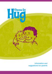 Hug Choose to Information and suggestions for parents