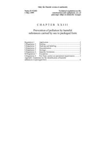 Law of the sea / Water transport / Safety / Ocean pollution / Environmental issues with shipping / International Maritime Dangerous Goods Code / Dangerous goods / MARPOL 73/78 / International Convention for the Safety of Life at Sea / Transport / Water / International Maritime Organization