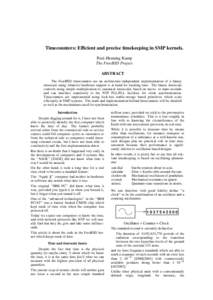 Timecounters: Efficient and precise timekeeping in SMP kernels. Poul-Henning Kamp The FreeBSD Project ABSTRACT The FreeBSD timecounters are an architecture-independent implementation of a binary timescale using whatever 