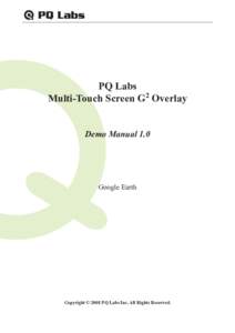 PQ Labs Multi-Touch Screen G2 Overlay Demo Manual 1.0 Google Earth