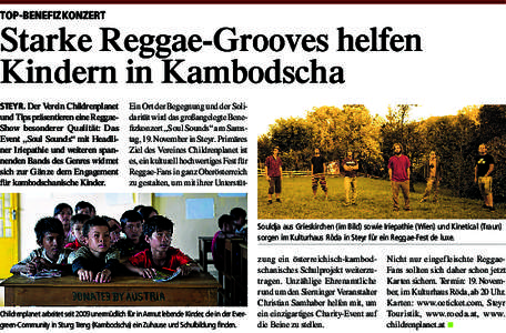 TOP-BENEFIZKONZERT  Starke Reggae-Grooves helfen Kindern in Kambodscha STEYR. Der Verein Childrenplanet und Tips präsentieren eine ReggaeShow besonderer Qualität: Das