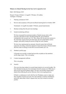 Minutes of a Board Meeting for the Tau Ceti Co-operative Ltd Held: 12th February 2010 Present: P Grant, D Hook, A Cosgriff, T Winters, W Godfrey Apologies: S Farrugia 1.